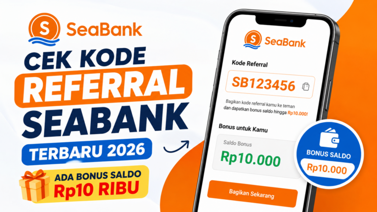 Cek Kode Referral SeaBank Terbaru 2026, Ada Bonus Saldo Rp10 Ribu